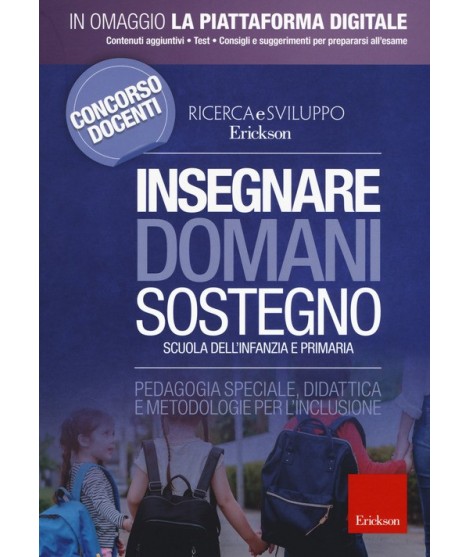 Insegnare Domani Sostegno Pedagogia Speciale Didattica E Metodologie Per L Inclusione Scuola Dell Infanzia E Primaria Con Contenuto Digitale Per Accesso On Line